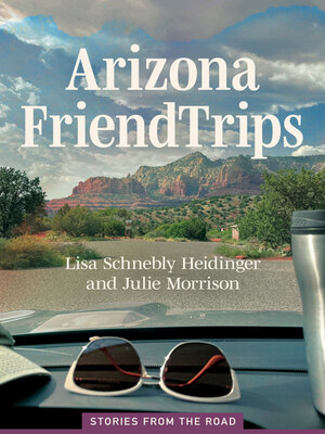 cover image of Arizona Friend Trips